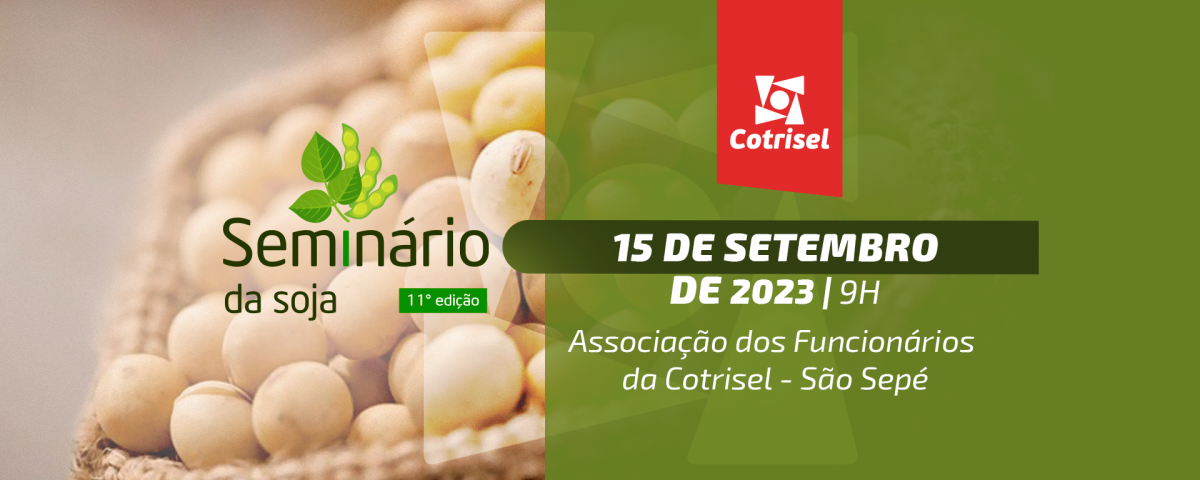 11º Seminário da Soja Cotrisel abordará inovações e desafios na cadeia produtiva da soja